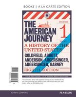The American Journey: A History of the United States, Volume 1 [with MyHistoryLab & eText Access Code] 0205960960 Book Cover