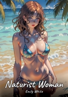 Naturist Woman: Sexy Erotic Stories for Adults Illustrated with Hentai Pictures - Naked Illustrations 3384372662 Book Cover