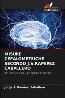 Misure Cefalometriche Secondo J.A.Ramirez Caballero (Italian Edition) 6208857678 Book Cover