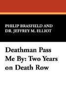 Deathman Pass Me By: Two Years on Death Row (Borgo Bioviews, No. 3) 0893702641 Book Cover