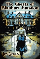 The Ghosts of Blaubart Mansion B0F4C8Q5LR Book Cover