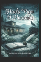 Howls From A Hacienda 9970159305 Book Cover