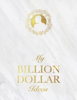 My Billion Dollar Ideas (Paperback) 1689613033 Book Cover