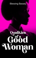 Qualities of a Good Woman B0H1XSV8QM Book Cover