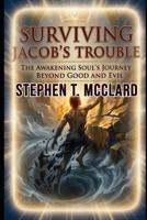 Surviving Jacob’s Trouble: The Awakening Soul’s Journey Beyond Good and Evil B0H2S1P85R Book Cover