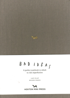 A Notebook for Bad Ideas: Grey/Lined: A Perfect Notebook in Which to Risk Imperfection 1910566640 Book Cover