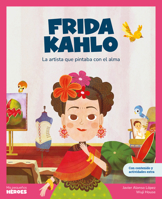 Frida Kahlo: La artista que pintaba con el alma | Libro infantil con juegos y actividades extra | Cuentos para niños para conocer a los grandes ... (Mi Pequenos Heroes) (Spanish Edition) 8417822763 Book Cover