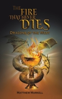 The Fire That Never Dies 1647501547 Book Cover