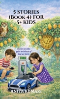 5 STORIES (Book 4) FOR 5+ KIDS: Stories are the quiet architects of how we learn B0GQCPPRBD Book Cover