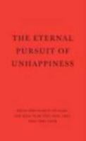Eternal Pursuit of Unhappiness Being Very Good Is No Good,You Have to Be Very, Very, Very, Very, Very Good 0615276032 Book Cover