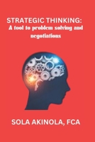 Strategic Thinking: A tool to problem solving and negotiation B0C2SM68FQ Book Cover