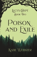 Poison and Exile (Lucy's Crypt) 1763835014 Book Cover