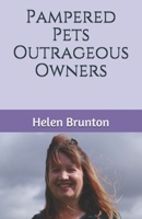 Pampered Pets Outrageous Owners B08HGLPTPZ Book Cover