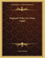 England's Policy In China 1241057184 Book Cover