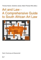 Art and Law - A Comprehensive Guide to South African Art Law 3643916477 Book Cover