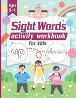 Sight Words Activity Workbook for Kids Ages 5-7: A Big Book of 150+ Tracing Practices, Coloring Pages for Pre K, Kindergarten, 1st Grade to Reading Su B08HPY33Z3 Book Cover