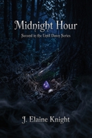 Midnight Hour: Second in the Until Dawn Series B0GZ6YLT71 Book Cover