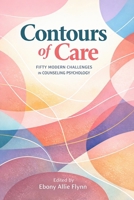 Contours of Care: Fifty Modern Challenges in Counseling Psychology B0GRT8CCMW Book Cover