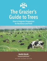 Grazier's Guide to Trees : How to Integrate Silvopasture for Resilience and Profit 1601739893 Book Cover