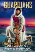 Guardians: Keepers of God's Secret Code 1952229006 Book Cover