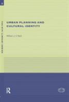 Urban Planning and Cultural Identity (RTPI Library Series) 0415259150 Book Cover