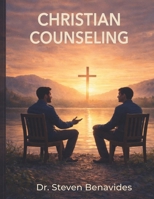 Christian Counseling: A new path to integral healing B0GNK9SXBW Book Cover