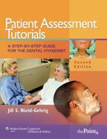 Patient Assessment Tutorials: A Step-by-Step Guide for the Dental Hygienist 0781799805 Book Cover