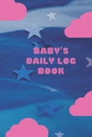 Baby's Daily Log Book: Register Activities, Daily Care, Record Sleep, Diapers, Feed. Perfect Gift For New Moms Or Nannies ( Newborn Baby's Schedule ) 1710310758 Book Cover