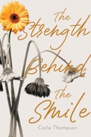 The Strength Behind The Smile 1038368049 Book Cover