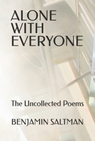 Alone With Everyone: The Uncollected Poems 198660229X Book Cover