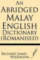 An Abridged Malay-English Dictionary (Romanised). - Primary Source Edition 1628450592 Book Cover