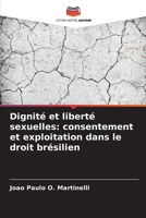 Dignité et liberté sexuelles: consentement et exploitation dans le droit brésilien (French Edition) 6202217812 Book Cover