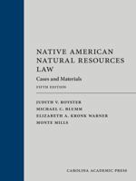 Native American Natural Resources Law: Cases and Materials (Carolina Academic Press Law Casebook) 161163136X Book Cover