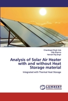 Analysis of Solar Air Heater with and without Heat Storage material 6200306818 Book Cover