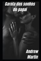 Garota dos sonhos do papai B0BF31V47H Book Cover