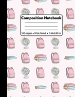 Composition Notebook: Back to School Gifts: Cute School Bag and Earth Globe Composition Notebook Wide Ruled for Kids Girls and Women 168674269X Book Cover