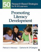 Promoting Literacy Development: 50 Research-Based Strategies for K-8 Learners 1412987083 Book Cover