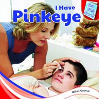 I Have Pinkeye 1448874106 Book Cover