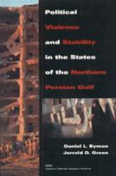 Political Violence and Stability in the States of the Northern Persian Gulf (1999) 0833027263 Book Cover