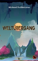 Weltübergang: Fundstücke im Riss der Welt (German Edition) 3959961901 Book Cover