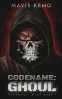 Codename Ghoul : Operation Judas Book 1 1969199008 Book Cover