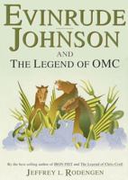 Evinrude Johnson and the Legend of OMC 0945903103 Book Cover