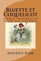 Bluette et Coquelicot: Conte instructif pour les enfants 1523910674 Book Cover