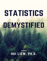 Statistics Demystified 1535102004 Book Cover
