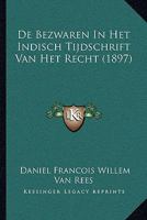 De Bezwaren In Het Indisch Tijdschrift Van Het Recht (1897) 1166718832 Book Cover
