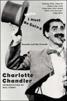 Hello, I Must Be Going: Groucho and His Friends 1416544224 Book Cover