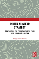 Indian Nuclear Strategy: Confronting the Potential Threat from both China and Pakistan 1032654392 Book Cover