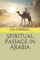 Spiritual Passage in Arabia B08D55MY93 Book Cover