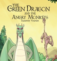 The Green Dragon and the Angry Monkeys: Book 4: Book 4 9887959049 Book Cover