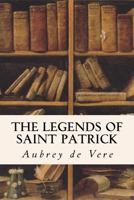 The Legends of Saint Patrick 151467470X Book Cover